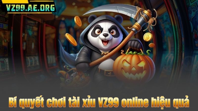 Bí quyết chơi tài xỉu VZ99 online hiệu quả