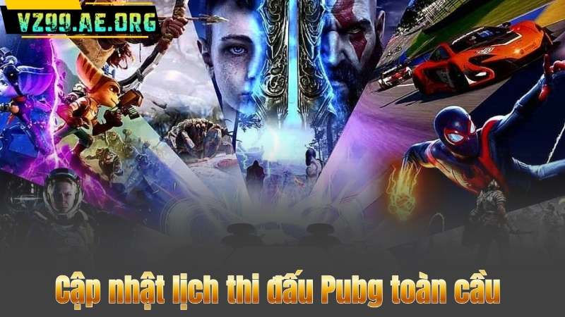 Cập nhật lịch thi đấu Pubg toàn cầu
