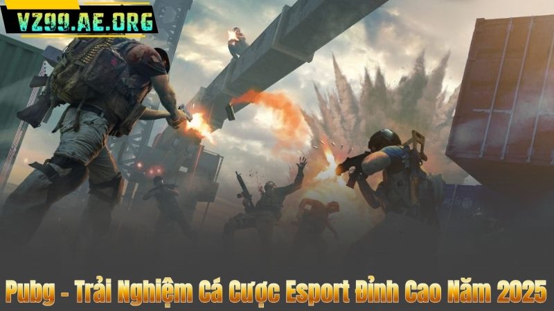 Pubg – Trải Nghiệm Cá Cược Esport Đỉnh Cao Năm 2025